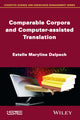 Book cover of: Comparable Corpora and Computer-assisted Translation. By: Estelle Maryline Delpech