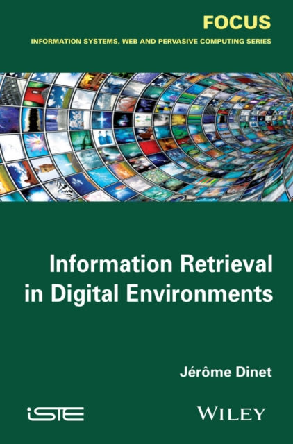 Book cover of: Information Retrieval in Digital Environments. By: Jérôme Dinet