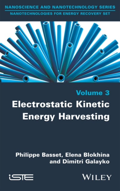 Book cover of: Electrostatic Kinetic Energy Harvesting. By: Philippe Basset