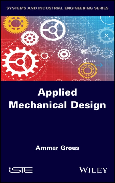 Book cover of: Applied Mechanical Design. By: Ammar Grous