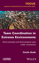 Book cover of: Team Coordination in Extreme Environments. By: Cécile Godé