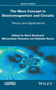 Book cover of: Wave Concept in Electromagnetism and Circuits. By: Henri Baudrand