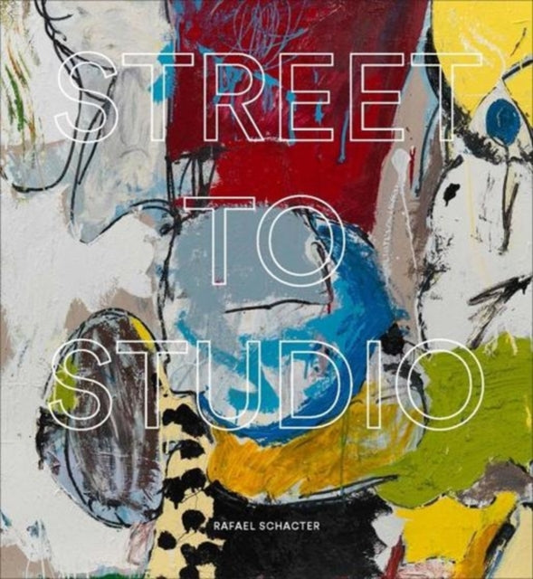 Book cover of: Street to Studio. By: Rafael Schacter