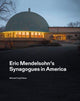 Book cover of: Eric Mendelsohn’s Synagogues in America. By: Ita Heinze-Greenberg