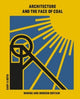 Book cover of: Architecture and the Face of Coal. By: Gary Boyd