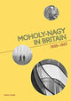 Book cover of: Moholy-Nagy in Britain. By: Valeria Carullo