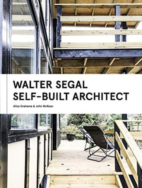 Book cover of: Walter Segal. By: Alice Grahame