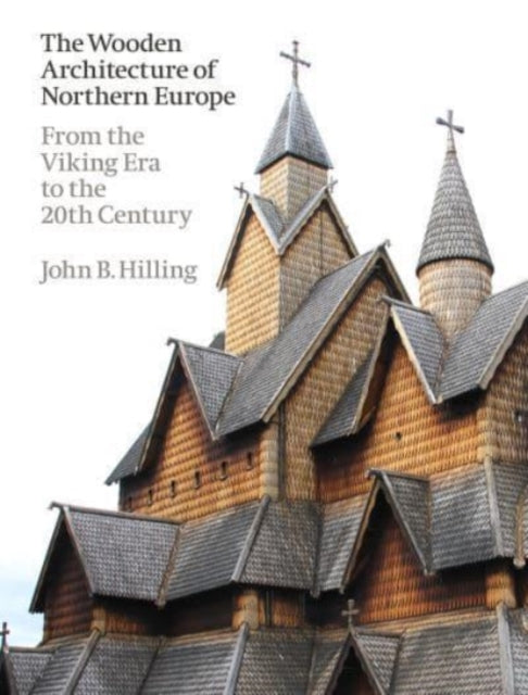 Book cover of: Wooden Architecture of Northern Europe. By: HILLING