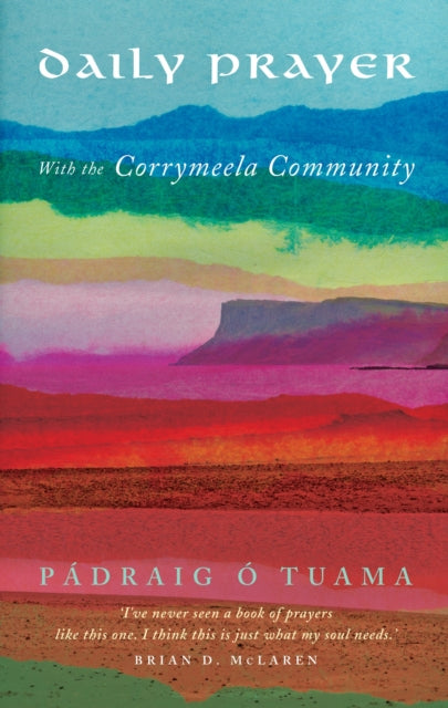 Daily Prayer with the Corrymeela Community 9781848258686 Pádraig Ó Tuama