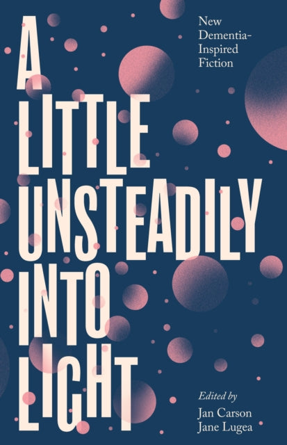 Book cover of: Little Unsteadily into Light. By: Jan Carson