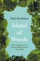 Book cover of: Island of Woods. By: Paul McMahon