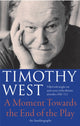 Book cover of: Moment Towards the End of the Play.... By: Timothy West