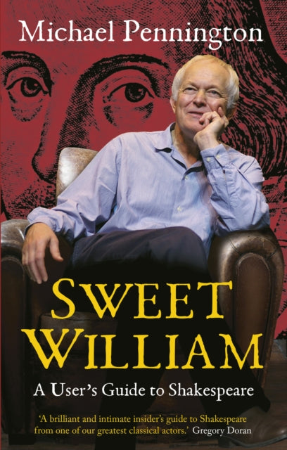 Book cover of: Sweet William: A User's Guide to Shakespeare. By: Michael Pennington