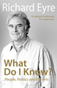 Book cover of: What Do I Know?. By: Eyre, Richard