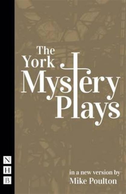 Book cover of: York Mystery Plays. By: Mike Poulton
