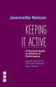 Book cover of: Keeping It Active: A Practical Guide to Rhetoric in Performance. By: Jeannette Nelson