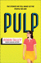 Book cover of: Pulp. By: Robin Talley