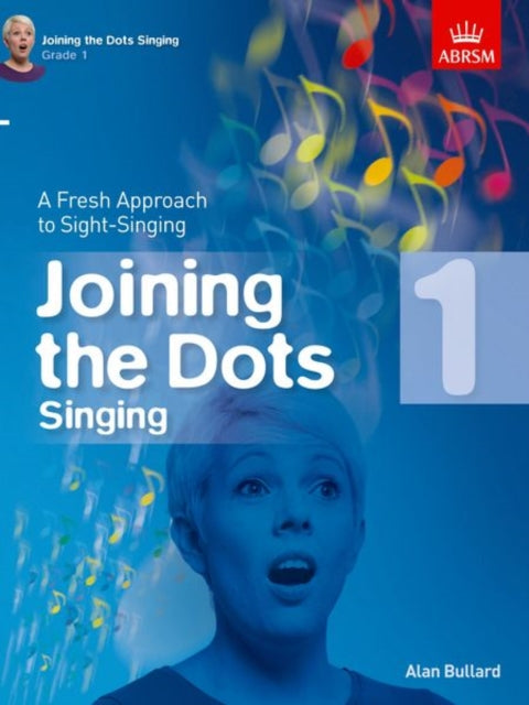 Book cover of: Joining the Dots Singing, Grade 1. By: BULLARD  ALAN (AUTHO