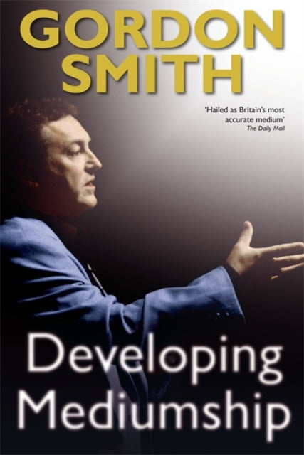 Book cover of: Developing Mediumship. By: Gordon Smith