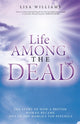 Book cover of: Life Among the Dead. By: Lisa Williams