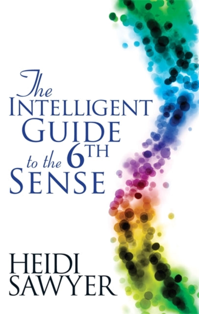 Book cover of: Intelligent Guide to the Sixth Sense. By: Heidi Sawyer