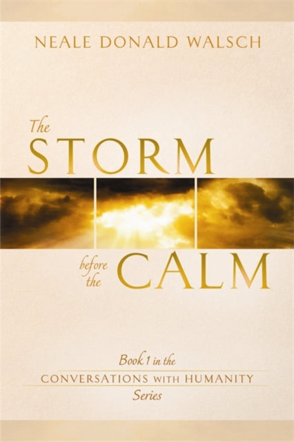 Book cover of: Storm Before the Calm. By: Neale Donald Walsch