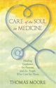 Book cover of: Care of the Soul in Medicine. By: Thomas Moore