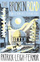 Book cover of: Broken Road. By: Patrick Leigh Fermor