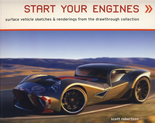 Book cover of: Start Your Engines. By: Scott Robertson
