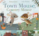 Book cover of: Town Mouse, Country Mouse. By: Libby Walden