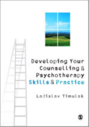 Developing Your Counselling and Psychotherapy Skills and Practice