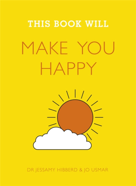 Book cover of: This Book Will Make You Happy. By: Jessamy Hibberd