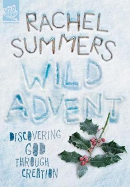 Book cover of: Wild Advent. By: Rachel Summers