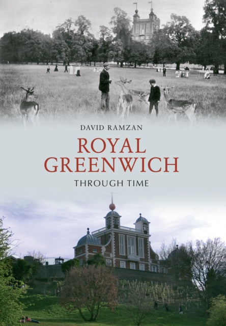 Book cover of: Royal Greenwich Through Time. By: David Ramzan