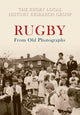Book cover of: Rugby From Old Photographs. By: Alan Sutton