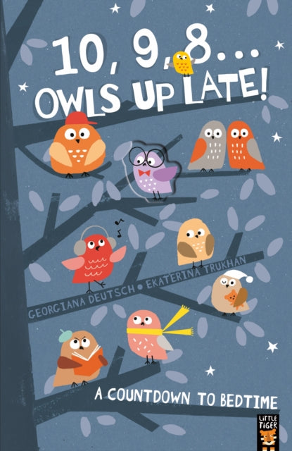 Book cover of: 10, 9, 8 ... Owls Up Late!. By: Georgiana Deutsch