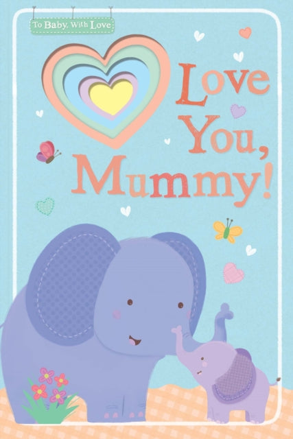Book cover of: Love You, Mummy!. By: Sarah Ward