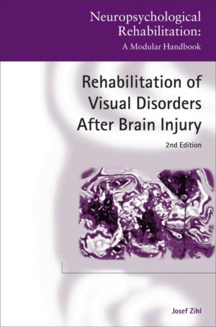 Book cover of: Rehabilitation of Visual Disorders After Brain Injury. By: Josef Zihl