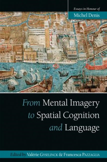 Book cover of: From Mental Imagery to Spatial Cognition and Language. By: Denis, Michel
