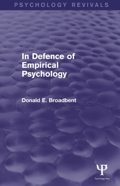 Book cover of: In Defence of Empirical Psychology (Psychology Revivals). By: D. E. Broadbent