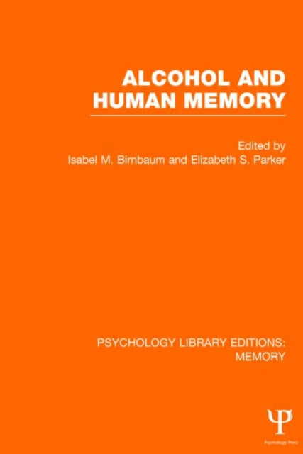 Book cover of: Alcohol and Human Memory (PLE: Memory). By: Isabel M. Birnbaum