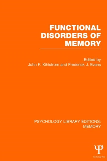 Book cover of: Functional Disorders of Memory (PLE: Memory). By: John F. Kihlstrom