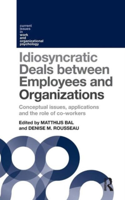 Book cover of: Idiosyncratic Deals between Employees and Organizations. By: Matthijs Bal