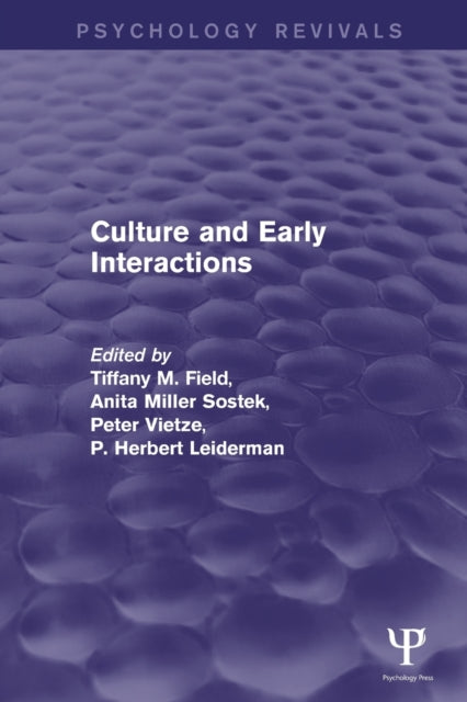 Book cover of: Culture and Early Interactions (Psychology Revivals). By: Tiffany M. Field