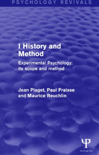 Book cover of: Experimental Psychology Its Scope and Method: Volume I (Psychology Revivals). By: Jean Piaget