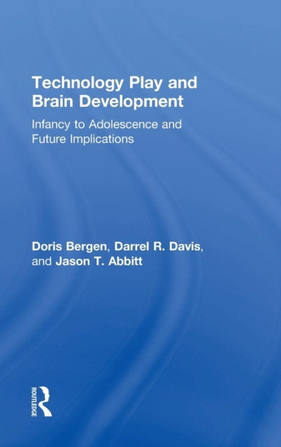 Book cover of: Technology Play and Brain Development. By: Doris Bergen