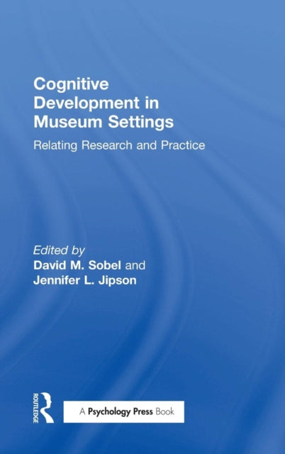 Book cover of: Cognitive Development in Museum Settings. By: David M. Sobel