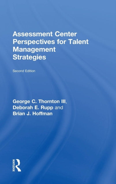 Book cover of: Assessment Center Perspectives for Talent Management Strategies. By: George C. Thornton III