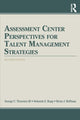 Book cover of: Assessment Center Perspectives for Talent Management Strategies. By: George C. Thornton III