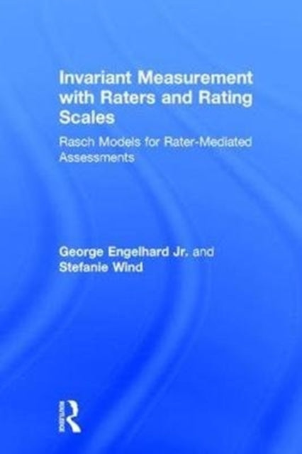 Book cover of: Invariant Measurement with Raters and Rating Scales. By: George Engelhard